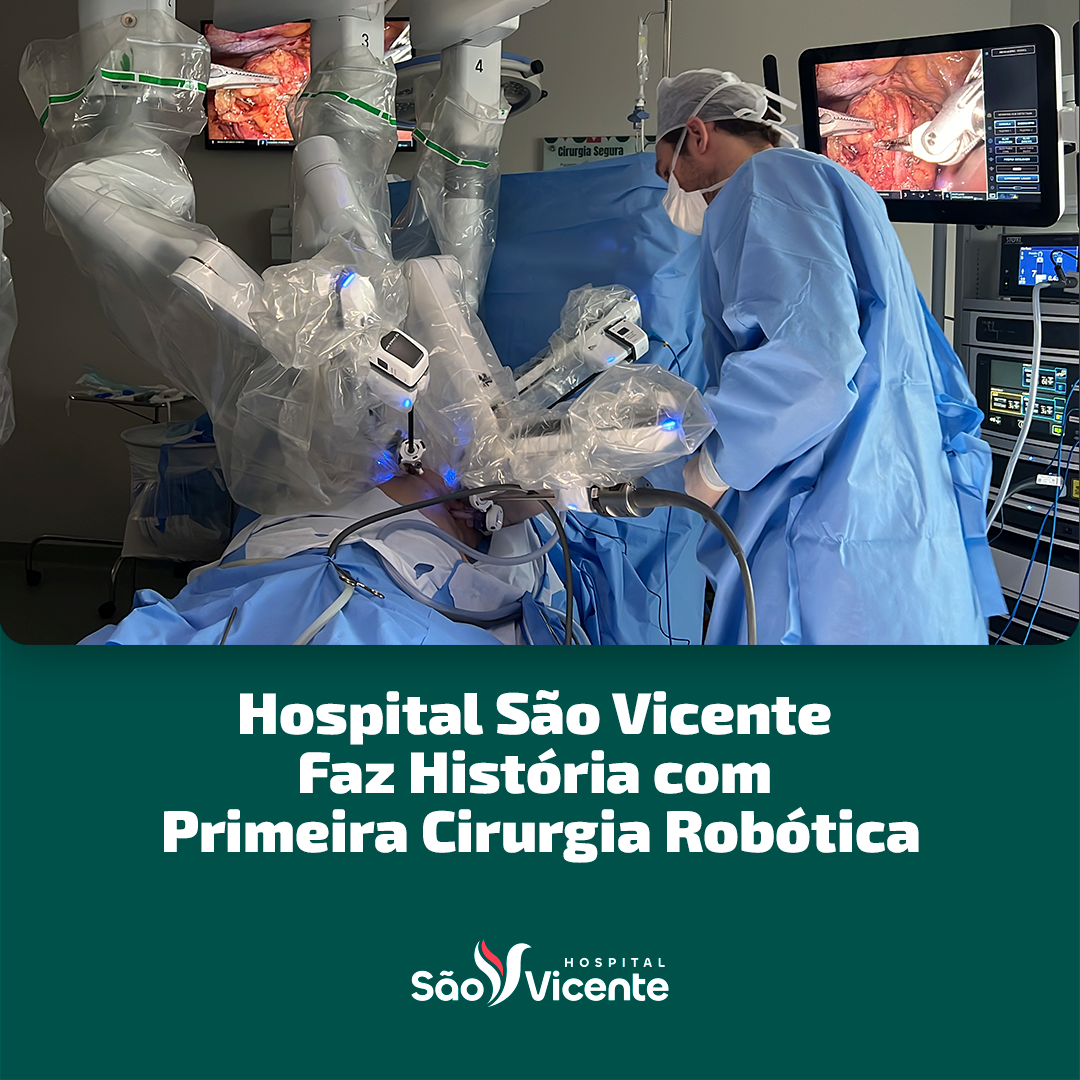 Hospital São Vicente Realiza Primeira Cirurgia Robótica e Revoluciona a Saúde da Região