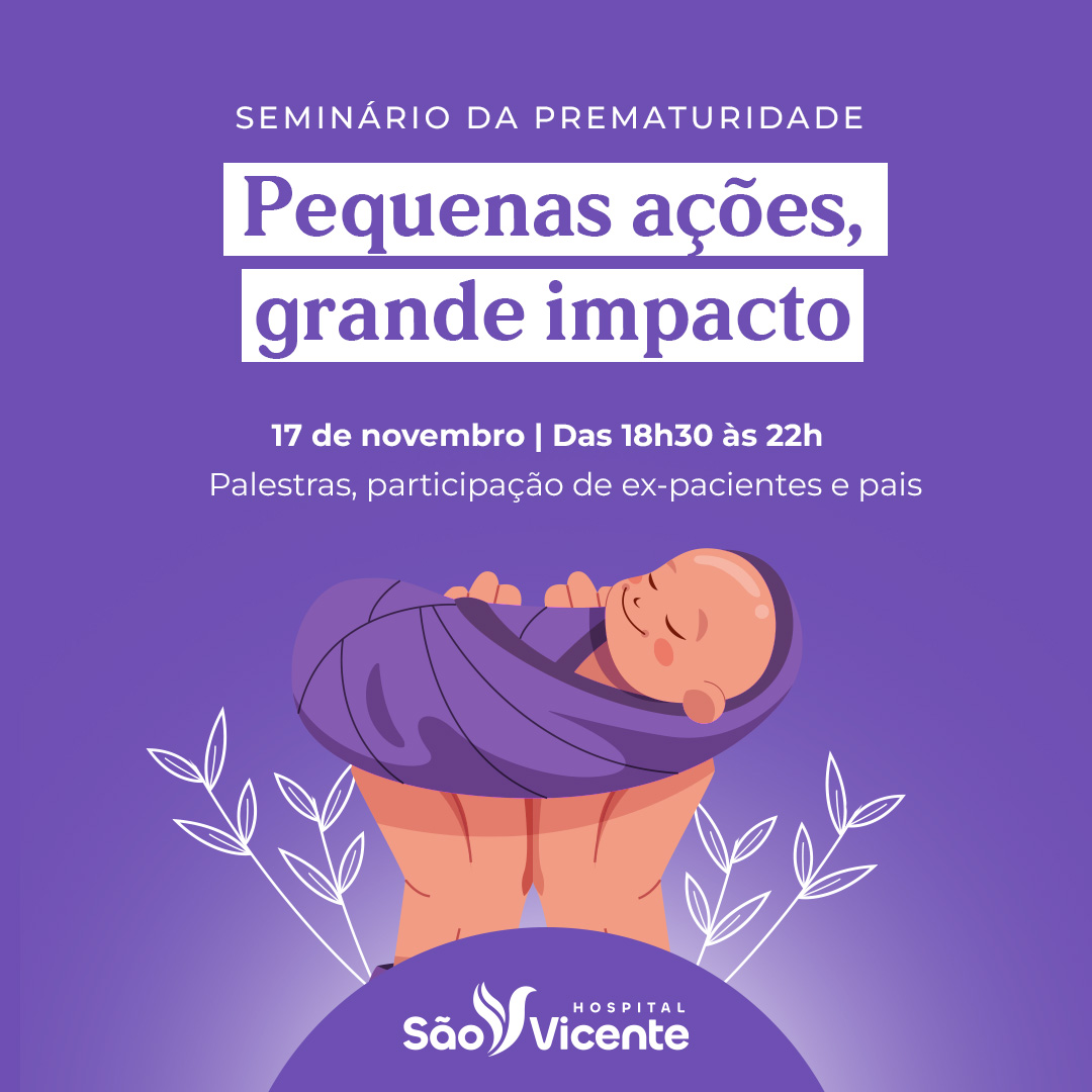 Hospital São Vicente promove Seminário da Prematuridade em alusão ao Novembro Roxo