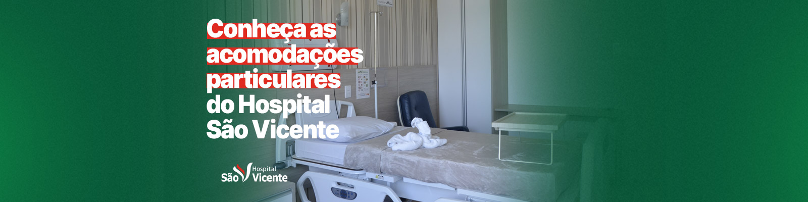 Conheça as acomodações particulares do Hospital São Vicente